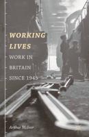 Working Lives : Work in Britain Since 1945