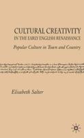 Cultural Creativity in the Early English Renaissance: Popular Culture in Town and Country