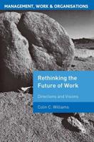 Re-Thinking the Future of Work : Directions and Visions