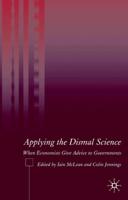 Applying the Dismal Science: When Economists Give Advice to Governments