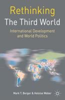 Rethinking the Third World : International Development and World Politics