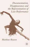 Documentation, Disappearance and the Representation of Live Performance