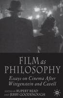 Film as Philosophy: Essays in Cinema After Wittgenstein and Cavell