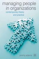 Managing People in Organisations : Contemporary Theory and Practice