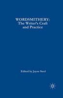 Wordsmithery : The Writer's Craft and Practice