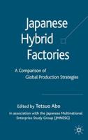 Japanese Hybrid Factories: A Worldwide Comparison of Global Production Strategies