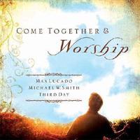 Come Together & Worship
