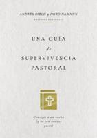 Guía De Supervivencia Pastoral Softcover A Pastor's Survival Guide
