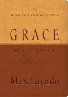 Grace for the Moment Morning & Evening Edition
