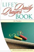 Life&#39;s Daily Prayer Book for Teachers: Prayers to Encourage and Comfort the Soul
