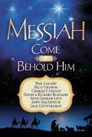Messiah, Come and Behold Him