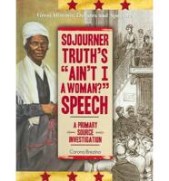 Sojourner Truth's "Ain't I a Woman?" Speech