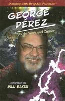 George Pérez on His Work and Career