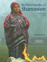 An Encyclopedia of Shamanism Volume 1