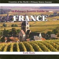 A Primary Source Guide to France