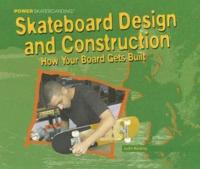 Skateboard Design and Construction