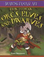 How to Draw Orcs, Elves and Dwarves
