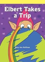 Elbert Takes a Trip
