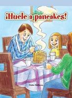 ¡Huele a Pancakes! (I Smell Pancakes!)