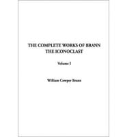 Complete Works of Brann the Iconoclast, The. V. 1