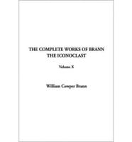 Complete Works of Brann the Iconoclast, The. V. 10