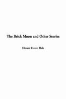 The Brick Moon and Other Stories, The