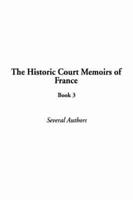 Historic Court Memoirs of France, The