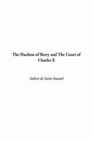 The Duchess of Berry and the Court of Charles X, The