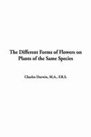 The Different Forms of Flowers on Plants of the Same Species, The