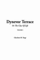 Dynevor Terrace, or the Clue of Life. v. I
