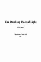 The Dwelling Place of Light. v. 3