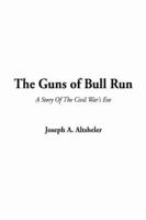 The Guns of Bull Run, the