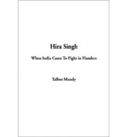 Hira Singh; When India Came to Fight in Flanders