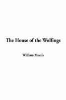 The House of the Wolfings, the