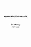 The Life of Horatio Lord Nelson, the