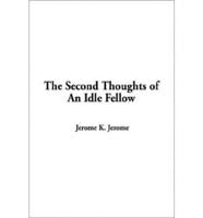 The Second Thoughts of an Idle Fellow, The
