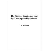 The Story of Creation as Told by Theology and by Science