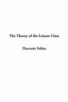 The Theory of the Leisure Class