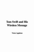 Tom Swift and His Wireless Message