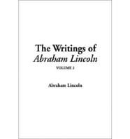 The Writings of Abraham Lincoln. V. 2