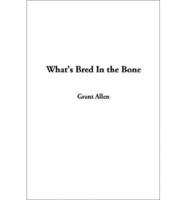 What's Bred in the Bone