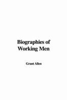 Biographies of Working Men