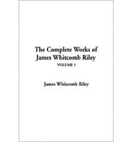 The Complete Works of James Whitcomb Riley. V. 1