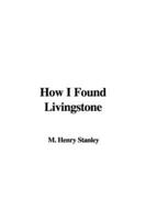 How I Found Livingstone