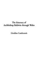 The Itinerary of Archibishop Baldwin Through Wales