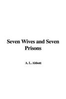 Seven Wives and Seven Prisons