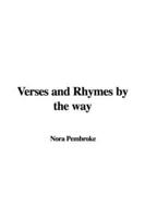 Verses and Rhymes By the Way
