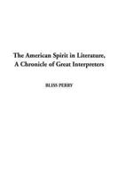 The American Spirit in Literature, a Chronicle of Great Interpreters