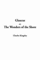 The Glaucus Or Wonders of the Shore
