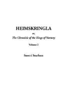 Heimskringla or the Chronicle of the Kings of Norway. V. 2